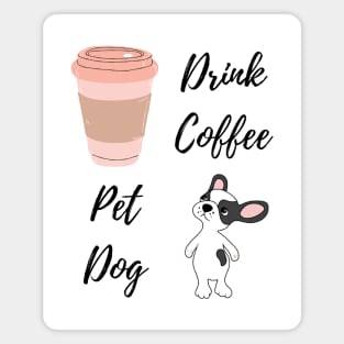 Drink Coffee, Pet Dog Magnet